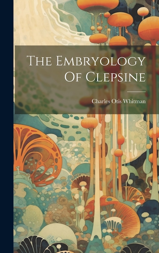 Front cover_The Embryology Of Clepsine