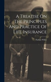 Couverture_A Treatise On The Principles And Practice Of Life Insurance