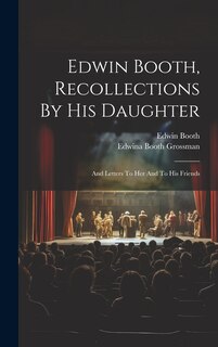 Couverture_Edwin Booth, Recollections By His Daughter