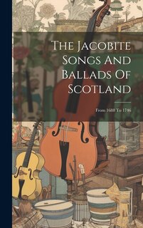 Couverture_The Jacobite Songs And Ballads Of Scotland