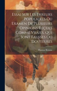 Front cover_Essai Sur Les Erreurs Populaires Ou Examen De Plusieurs Opinions Reçues Comme Vraies, Qui Sont Fausses Ou Douteuses