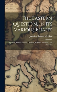 Couverture_The Eastern Question, In Its Various Phases