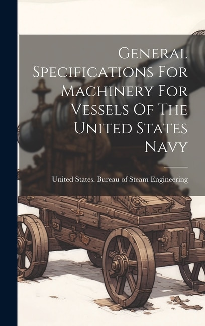 Front cover_General Specifications For Machinery For Vessels Of The United States Navy