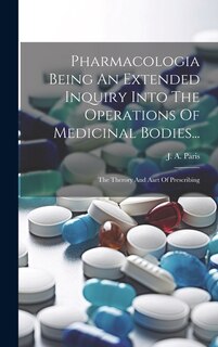Front cover_Pharmacologia Being An Extended Inquiry Into The Operations Of Medicinal Bodies...