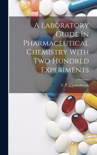 Couverture_A Laboratory Guide In Pharmaceutical Chemistry With Two Hundred Experiments