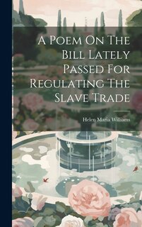 Front cover_A Poem On The Bill Lately Passed For Regulating The Slave Trade