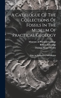 Couverture_A Catalogue Of The Collections Of Fossils In The Museum Of Practical Geology