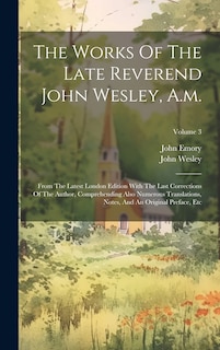 Front cover_The Works Of The Late Reverend John Wesley, A.m.