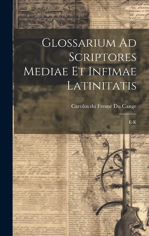 Couverture_Glossarium Ad Scriptores Mediae Et Infimae Latinitatis
