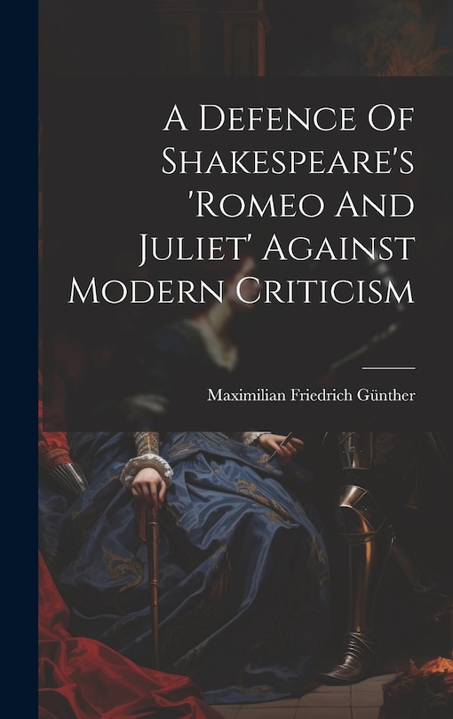 Couverture_A Defence Of Shakespeare's 'romeo And Juliet' Against Modern Criticism