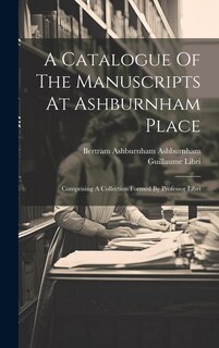 Front cover_A Catalogue Of The Manuscripts At Ashburnham Place