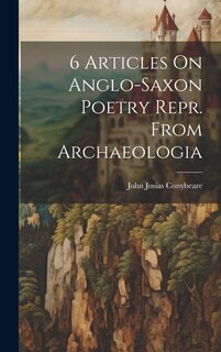 Front cover_6 Articles On Anglo-saxon Poetry Repr. From Archaeologia