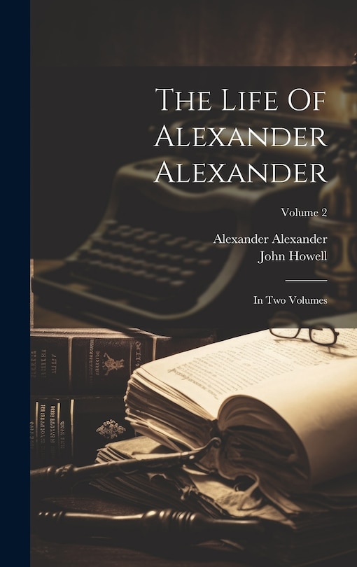 Front cover_The Life Of Alexander Alexander