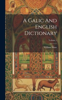 Front cover_A Galic And English Dictionary; Volume 1