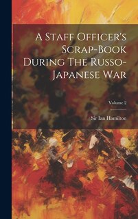 Front cover_A Staff Officer's Scrap-book During The Russo-japanese War; Volume 2