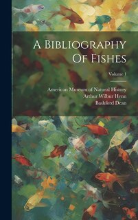 Couverture_A Bibliography Of Fishes; Volume 1