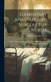 Front cover_Elementary Anatomy And Surgery For Nurses