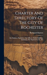 Front cover_Charter And Directory Of The City Of Rochester