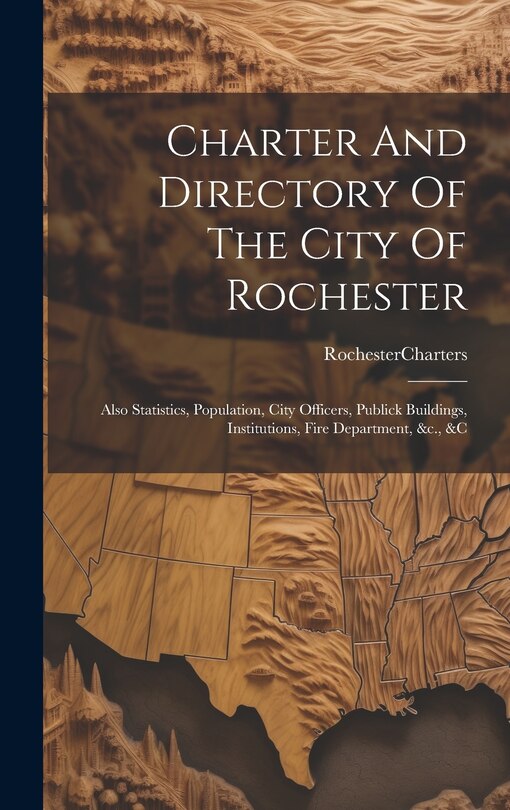 Front cover_Charter And Directory Of The City Of Rochester