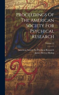 Front cover_Proceedings Of The American Society For Psychical Research; Volume 12