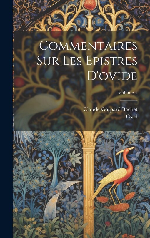 Front cover_Commentaires Sur Les Epistres D'ovide; Volume 1