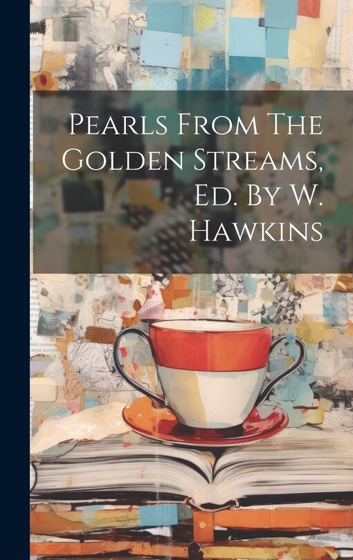 Front cover_Pearls From The Golden Streams, Ed. By W. Hawkins