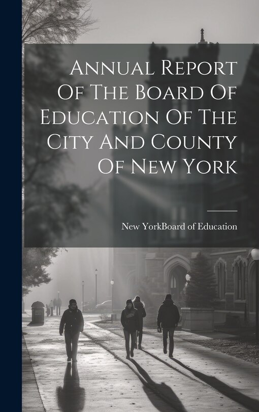 Couverture_Annual Report Of The Board Of Education Of The City And County Of New York