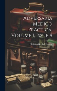 Front cover_Adversaria Medico Practica, Volume 1, Issue 4