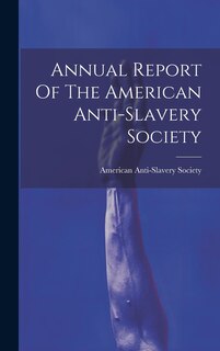 Couverture_Annual Report Of The American Anti-slavery Society