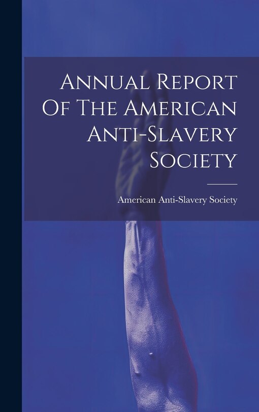 Couverture_Annual Report Of The American Anti-slavery Society