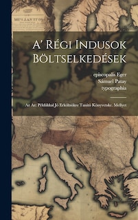 Front cover_A' Régi Indusok Böltselkedések