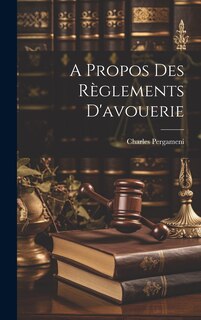 Front cover_A Propos Des Règlements D'avouerie