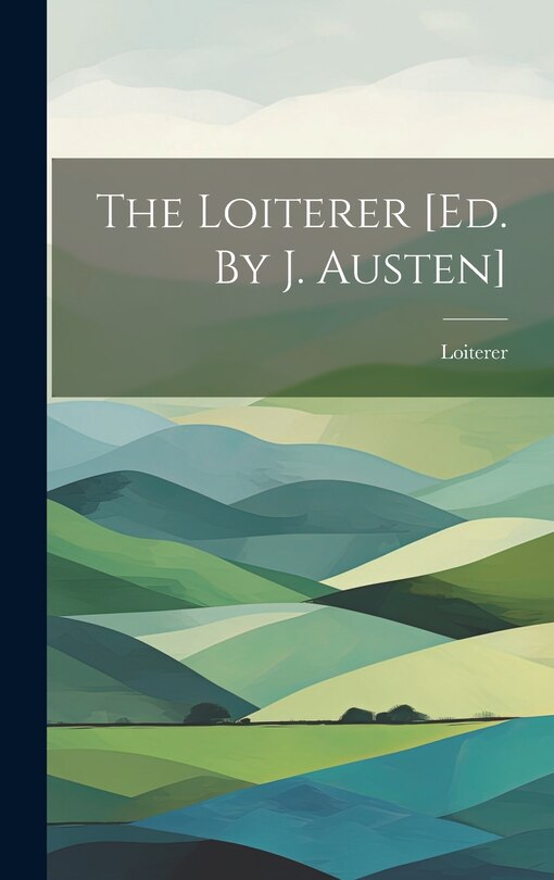 Front cover_The Loiterer [ed. By J. Austen]