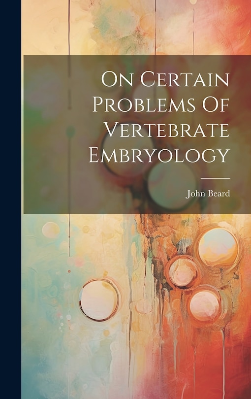 Couverture_On Certain Problems Of Vertebrate Embryology