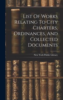 Couverture_List Of Works Relating To City Charters, Ordinances, And Collected Documents