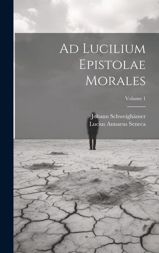 Front cover_Ad Lucilium Epistolae Morales; Volume 1