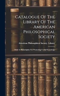 Front cover_Catalogue Of The Library Of The American Philosophical Society