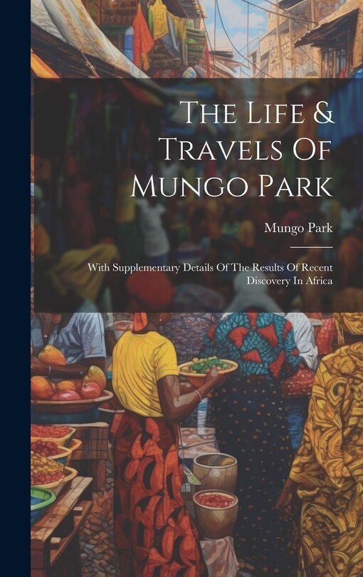Couverture_The Life & Travels Of Mungo Park