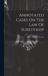Couverture_Annotated Cases On The Law Of Suretyship