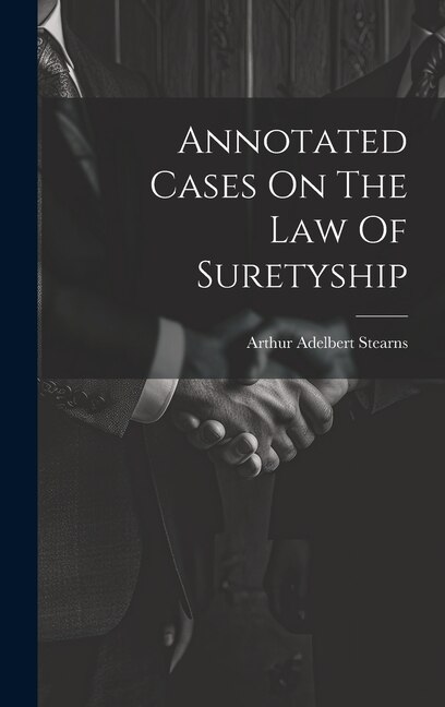Couverture_Annotated Cases On The Law Of Suretyship