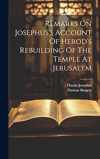Front cover_Remarks On Josephus's Account Of Herod's Rebuilding Of The Temple At Jerusalem
