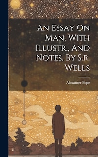 Couverture_An Essay On Man. With Illustr., And Notes, By S.r. Wells