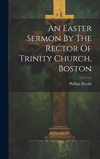 Front cover_An Easter Sermon By The Rector Of Trinity Church, Boston