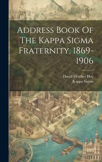 Front cover_Address Book Of The Kappa Sigma Fraternity, 1869-1906