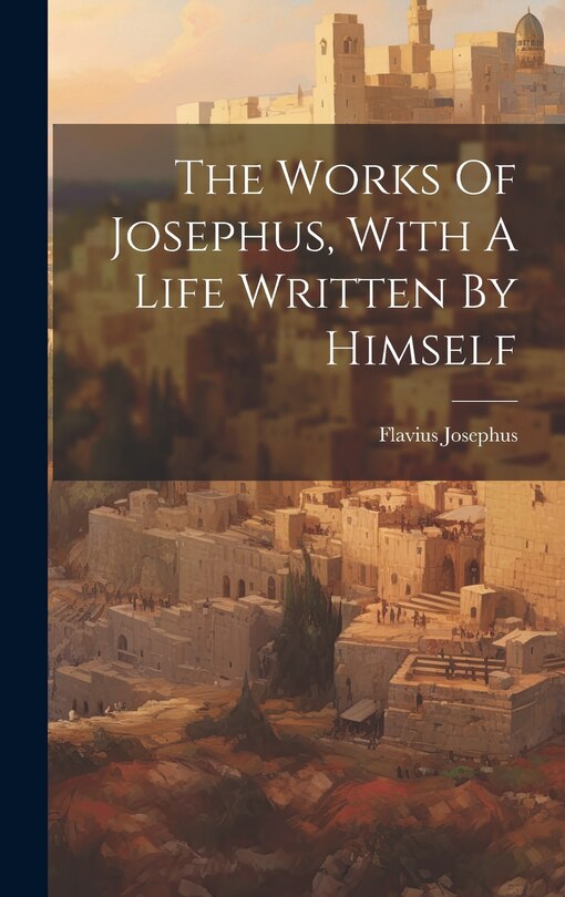 Couverture_The Works Of Josephus, With A Life Written By Himself