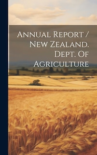 Front cover_Annual Report / New Zealand. Dept. Of Agriculture
