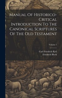 Couverture_Manual Of Historico-critical Introduction To The Canonical Scriptures Of The Old Testament; Volume 1