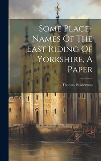 Front cover_Some Place-names Of The East Riding Of Yorkshire, A Paper