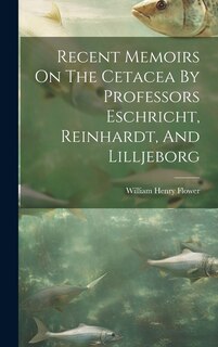 Front cover_Recent Memoirs On The Cetacea By Professors Eschricht, Reinhardt, And Lilljeborg