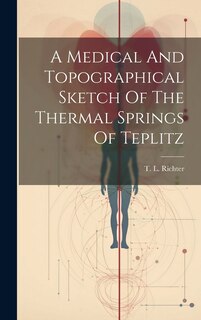 Front cover_A Medical And Topographical Sketch Of The Thermal Springs Of Teplitz